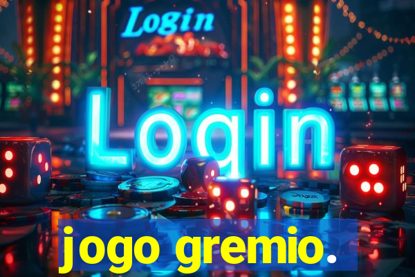 jogo gremio.