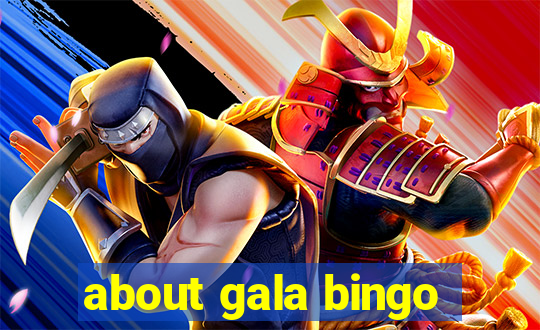 about gala bingo