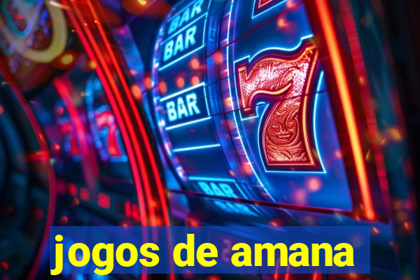 jogos de amana