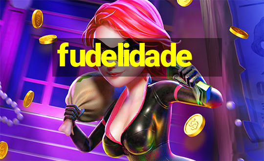 fudelidade