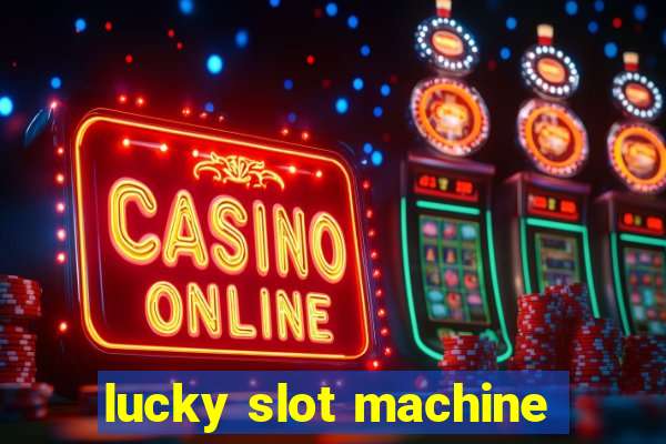 lucky slot machine