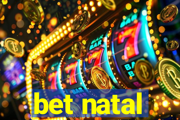 bet natal