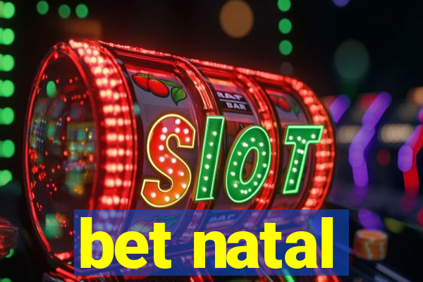 bet natal