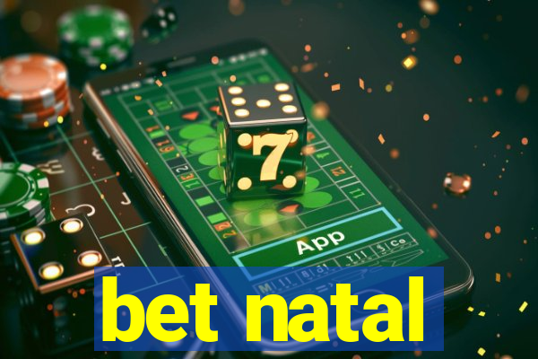 bet natal