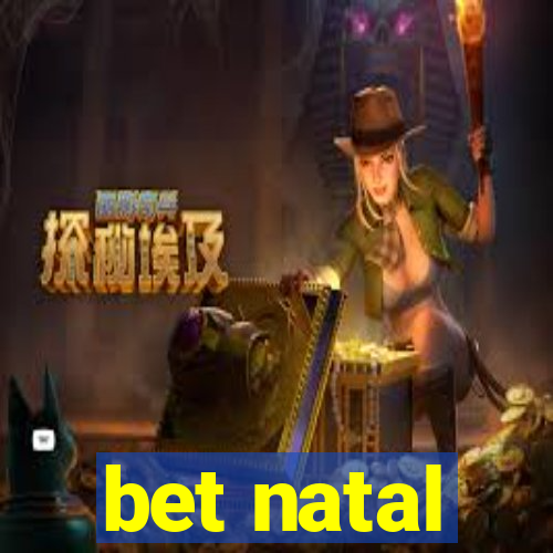 bet natal