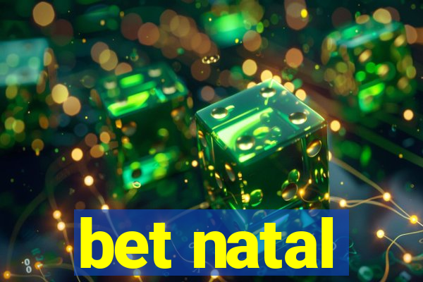 bet natal