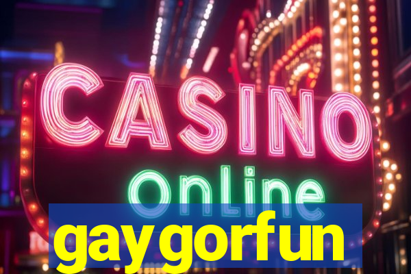 gaygorfun