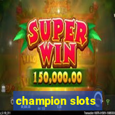 champion slots