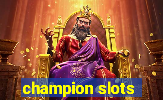 champion slots