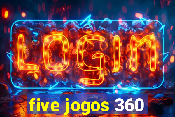 five jogos 360