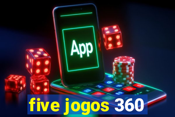 five jogos 360