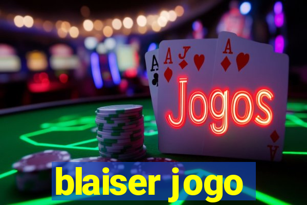 blaiser jogo