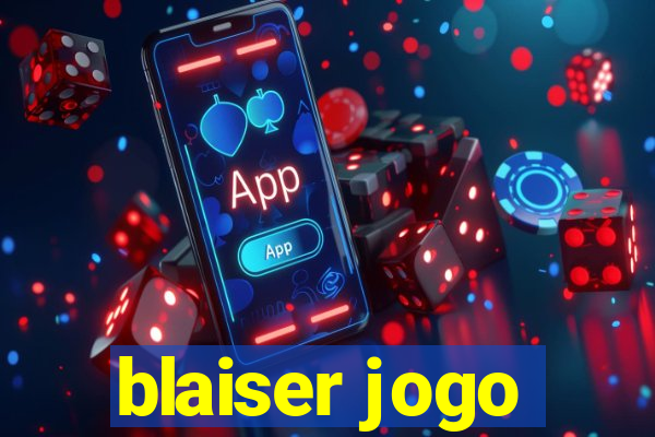 blaiser jogo