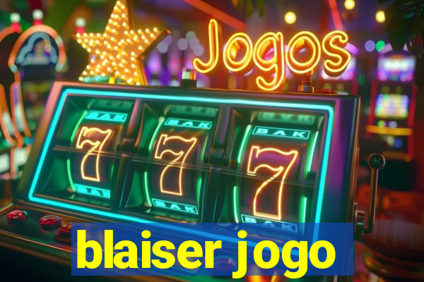 blaiser jogo