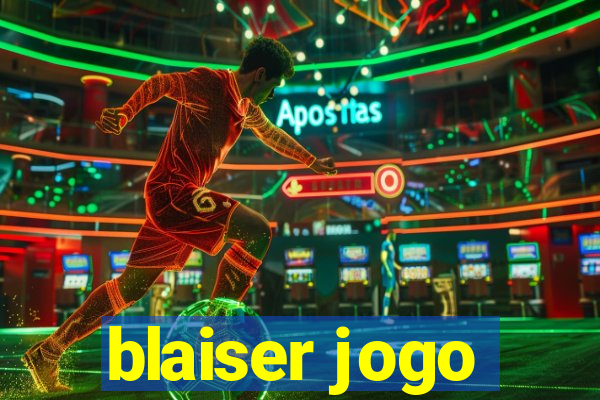 blaiser jogo