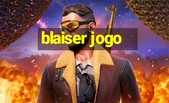 blaiser jogo