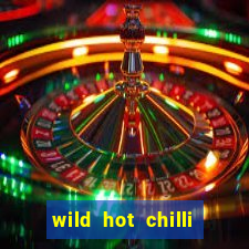 wild hot chilli reels slot