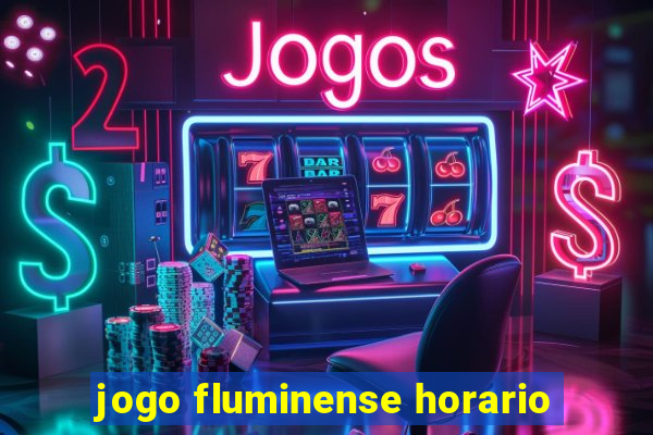 jogo fluminense horario