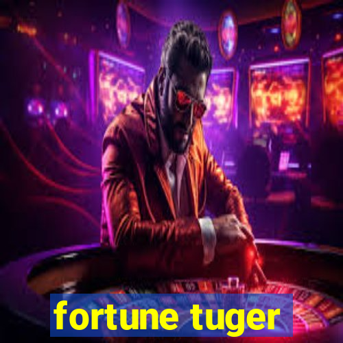 fortune tuger