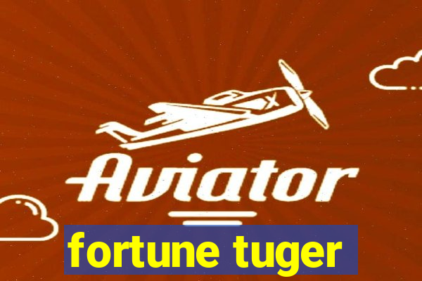 fortune tuger