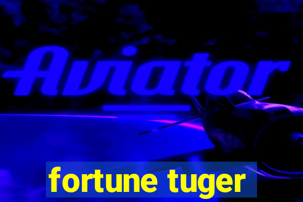 fortune tuger