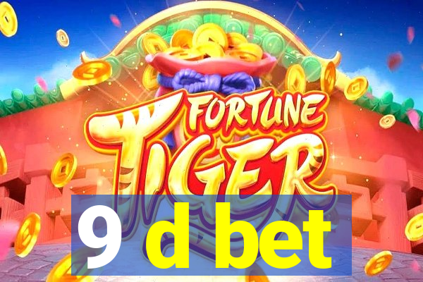 9 d bet