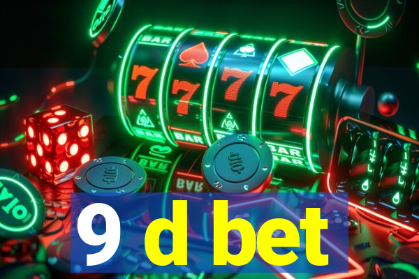 9 d bet