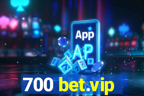 700 bet.vip