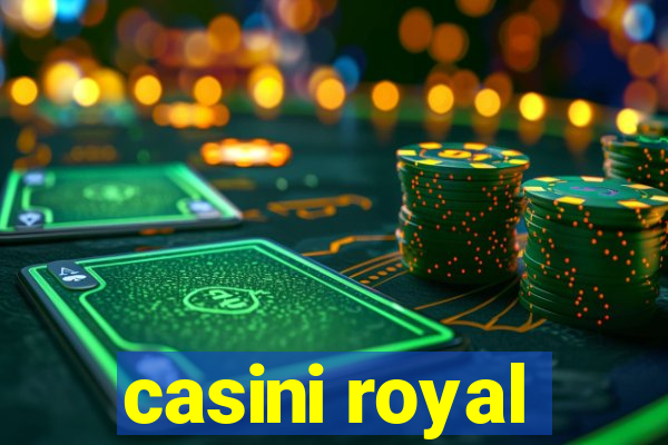 casini royal