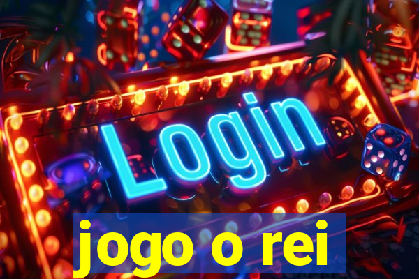 jogo o rei