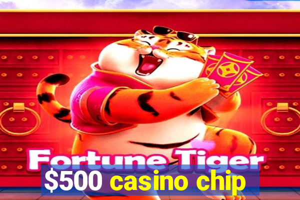 $500 casino chip