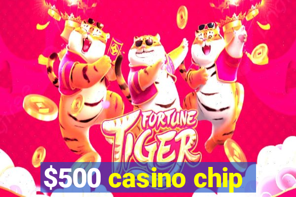 $500 casino chip