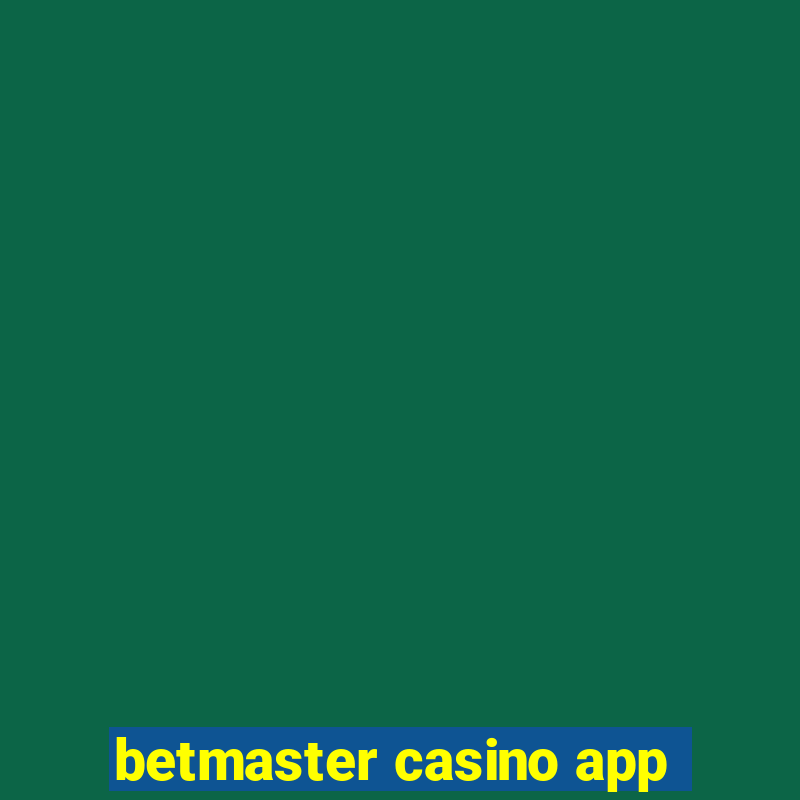 betmaster casino app