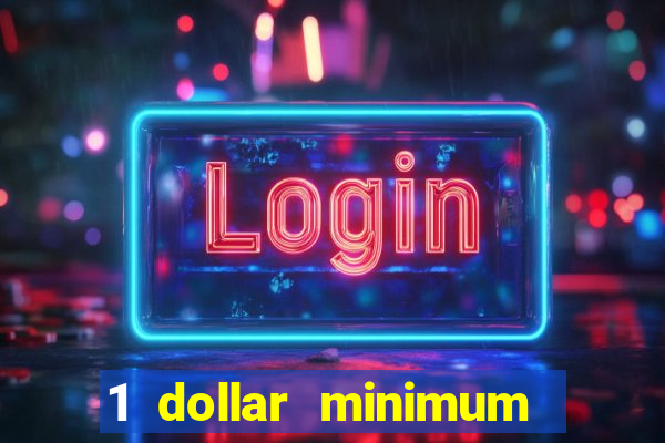 1 dollar minimum deposit casino canada