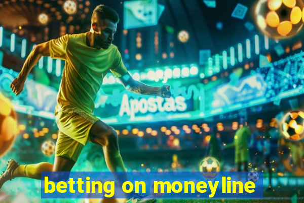 betting on moneyline