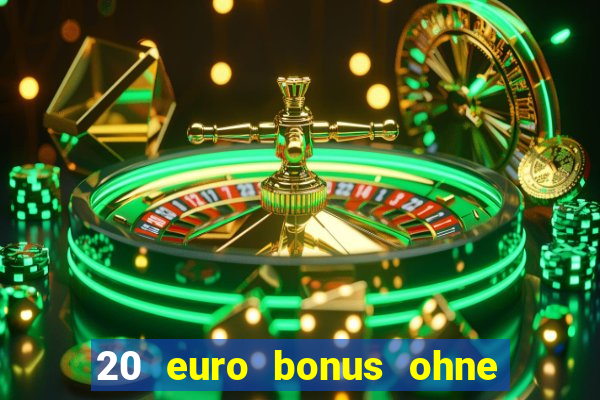 20 euro bonus ohne einzahlung casino 2024