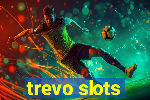 trevo slots