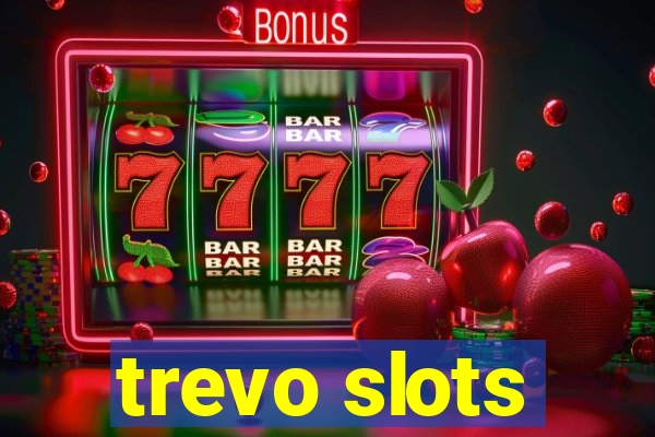 trevo slots