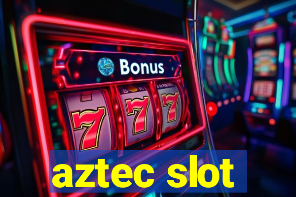 aztec slot