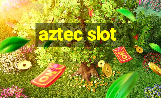 aztec slot