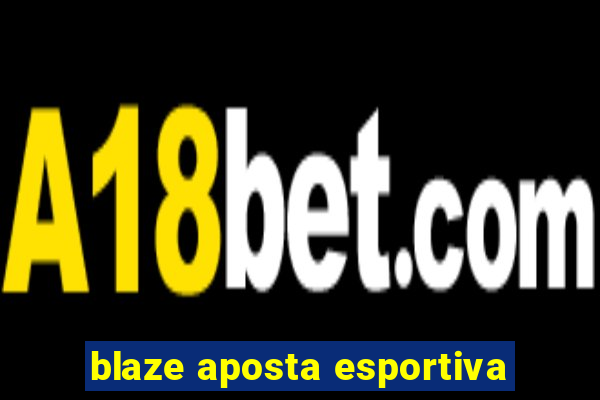 blaze aposta esportiva