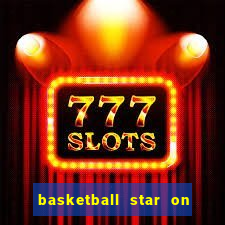 basketball star on fire slot