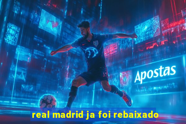 real madrid ja foi rebaixado