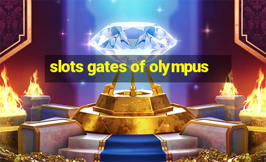 slots gates of olympus