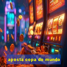 aposta copa do mundo