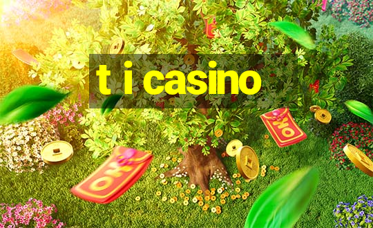 t i casino