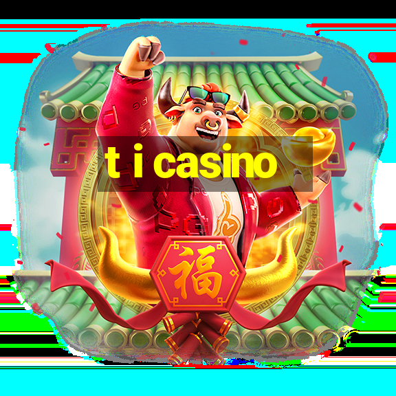 t i casino