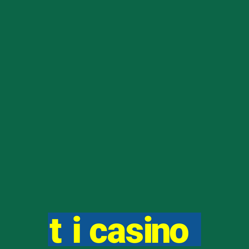 t i casino