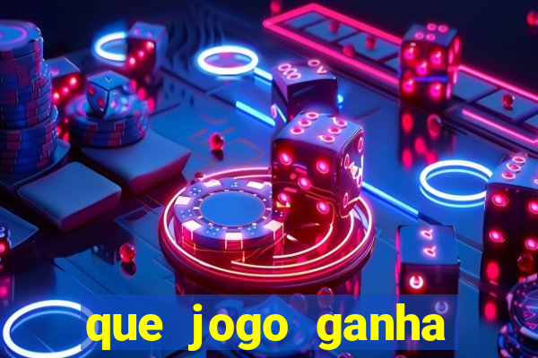 que jogo ganha dinheiro de verdade