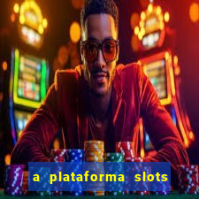 a plataforma slots 777 paga mesmo